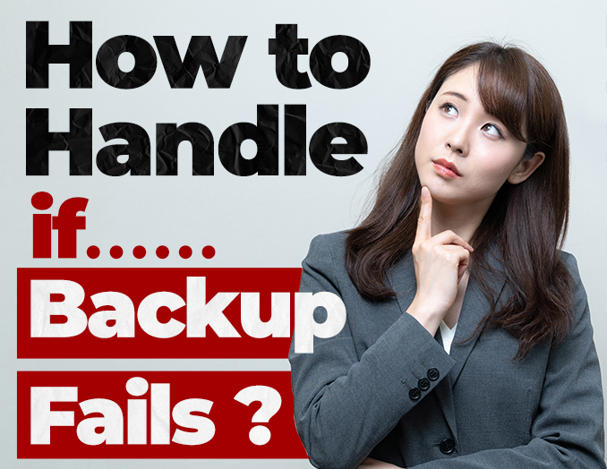 How to Handle if Backup Fails