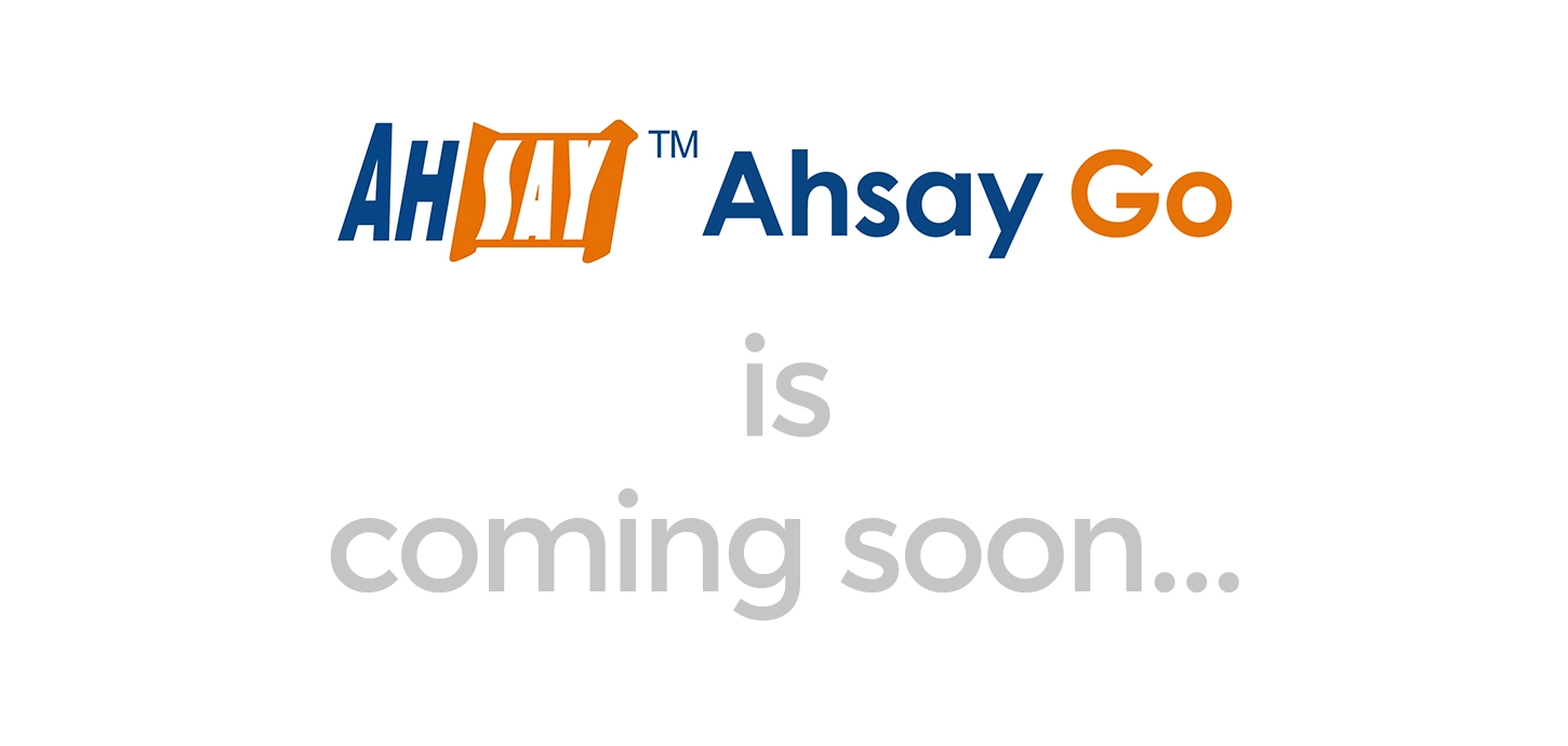 Ahsay GO is coming soon
